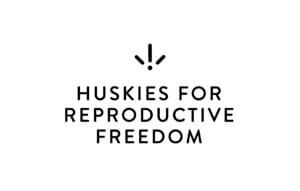 Graphic logo in black and white that reads Huskies for Reproductive Freedom