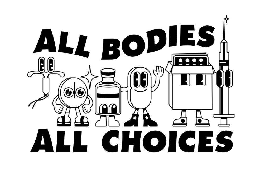 Five cartoon characters created by Isa Medina depicting different types of reproductive healthcare tools. Text that says "All Bodies All Choices" surrounding the characters.